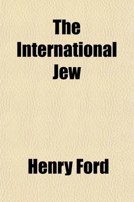 Book cover for The International Jew; The World's Foremost Problem Volume 1