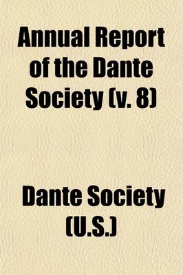 Book cover for Annual Report of the Dante Society (Volume 8)