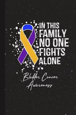 Book cover for In This Family No One Fights Alone Bladder Cancer Awareness