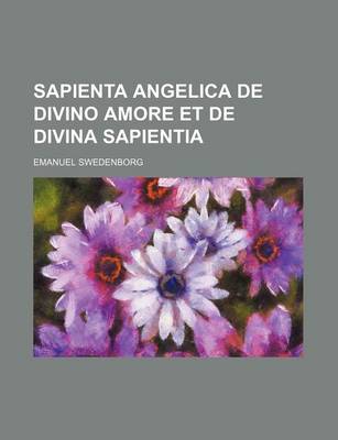 Book cover for Sapienta Angelica de Divino Amore Et de Divina Sapientia