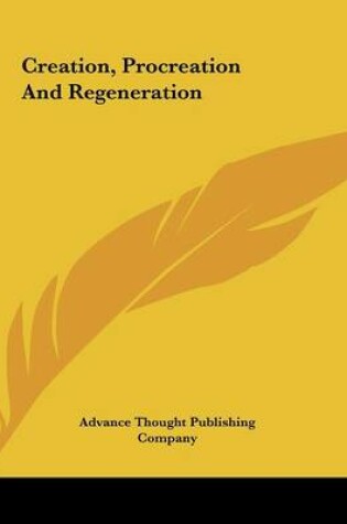 Cover of Creation, Procreation And Regeneration