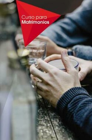 Cover of Curso para matrimonios: Guia del lider