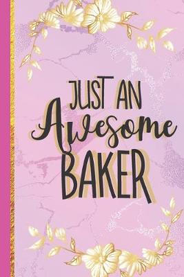 Book cover for Just An Awesome Baker