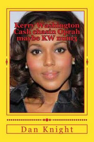 Cover of Kerry Washington Cash Chasin Oprah Maybe KW Num3