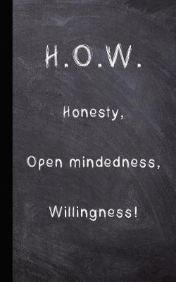 Book cover for How - Honestly, Open-Mindedness, Willingness!