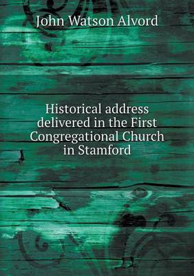 Book cover for Historical address delivered in the First Congregational Church in Stamford