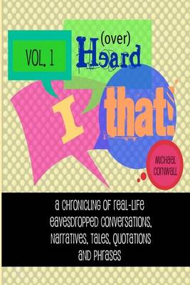 Book cover for I (Over) Heard That!