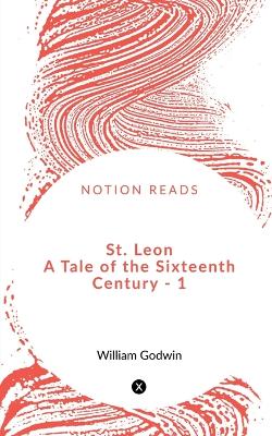 Book cover for St. Leon A Tale of the Sixteenth Century - 1
