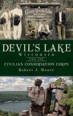 Book cover for Devil's Lake, Wisconsin and the Civilian Conservation Corps