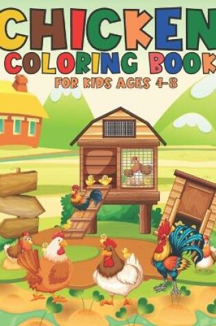 Cover of Chicken Coloring Book For kids Ages 4-8