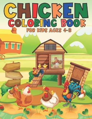 Book cover for Chicken Coloring Book For kids Ages 4-8