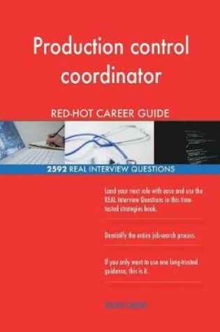 Cover of Production control coordinator RED-HOT Career; 2592 REAL Interview Questions