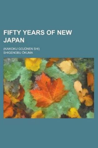 Cover of Fifty Years of New Japan; (Kaikoku Goj Nen Shi)