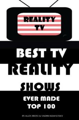 Cover of Best Tv Realty Shows Ever Made: Top 100