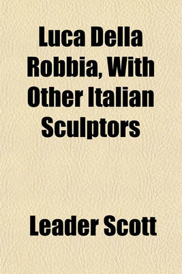 Book cover for Luca Della Robbia, with Other Italian Sculptors