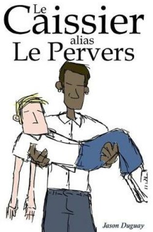 Cover of Le Caissier Alias Le Pervers