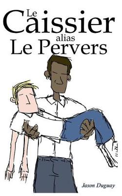 Cover of Le Caissier Alias Le Pervers