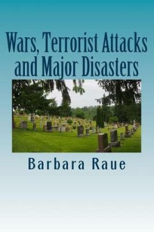 Cover of Wars, Terrorist Attacks and Major Disasters