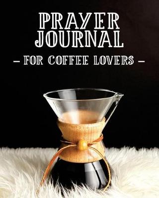 Book cover for Prayer Journal for Coffee Lovers