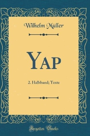 Cover of Yap: 2. Halbband; Texte (Classic Reprint)