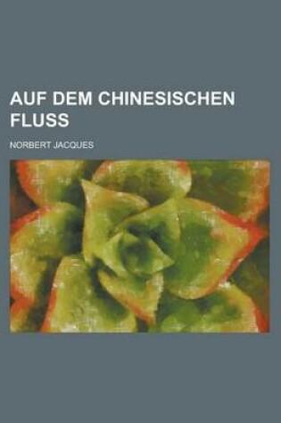 Cover of Auf Dem Chinesischen Fluss