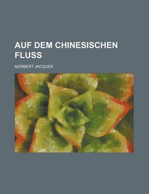 Book cover for Auf Dem Chinesischen Fluss