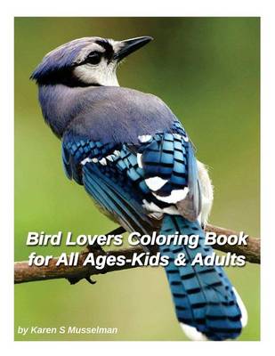 Book cover for Bird Lovers Coloring Book for Adults and Kids of All Ages