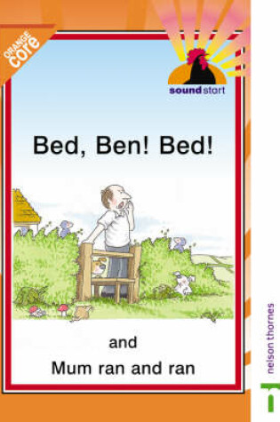 Cover of Sound Start Orange Core - Bed, Ben! Bed! and Mum Ran and Ran