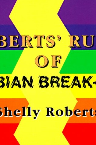 Cover of Roberts' Rules of Lesbian Break-ups