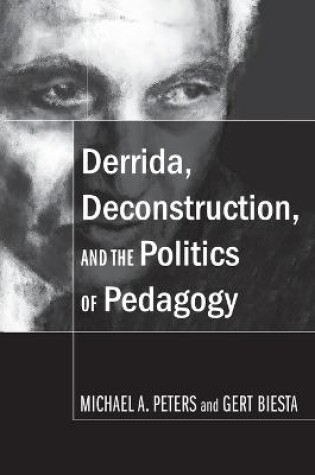 Cover of Derrida, Deconstruction, and the Politics of Pedagogy