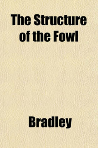 Cover of The Structure of the Fowl