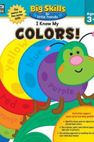 Cover of I Know My Colors!, Ages 3 - 5