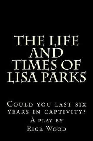 Cover of The Life and Times of Lisa Parks