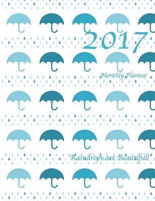 Book cover for Raindrops are Beautiful! 2017 Monthly Planner