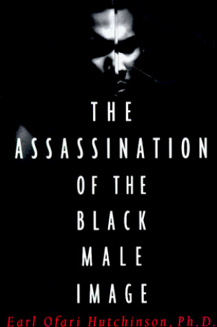 Cover of The Assassination of the Black Male Image