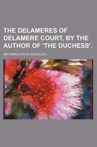 Cover of The Delameres of Delamere Court, by the Author of 'The Duchess'.