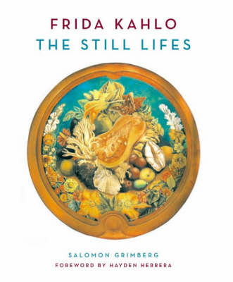 Book cover for Frida Kahlo: The Still Lifes