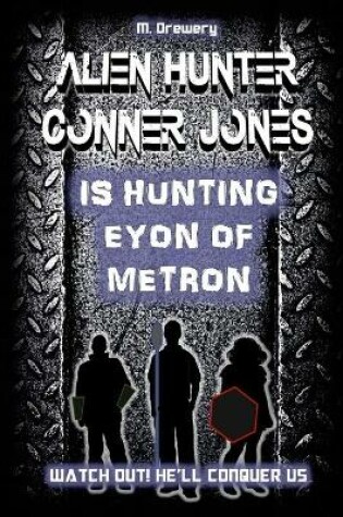 Cover of Alien Hunter Conner Jones - Eyon of Metron