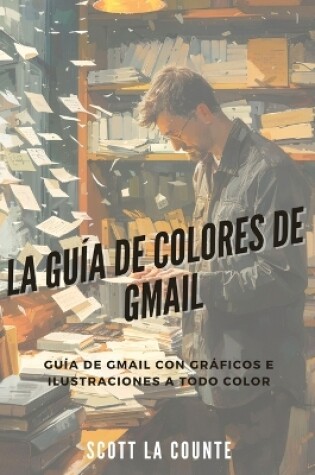 Cover of La Gu�a De Colores De Gmail
