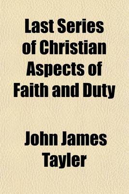 Book cover for Last Series of Christian Aspects of Faith and Duty