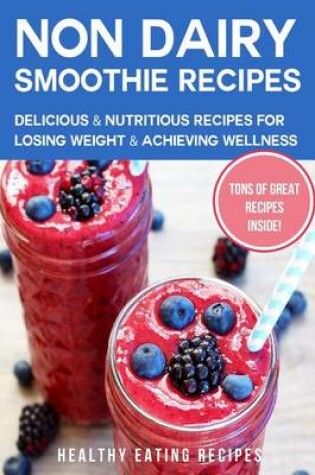 Cover of Non-Dairy Smoothie Recipes