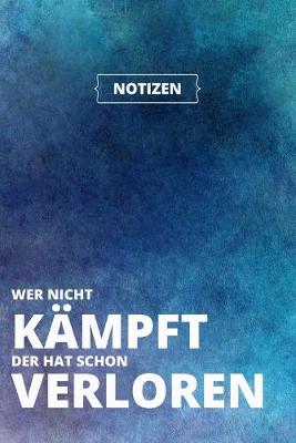 Book cover for Wer nicht kampft der hat schon verloren