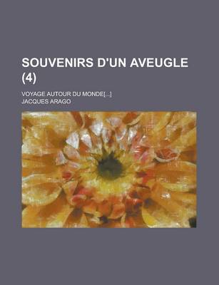 Book cover for Souvenirs D'Un Aveugle; Voyage Autour Du Monde[...] (4 )