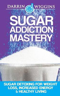 Book cover for Sugar Addiction Mastery