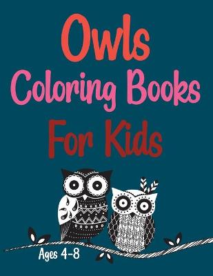 Book cover for Owls Coloring Books For Kids Ages 4-8