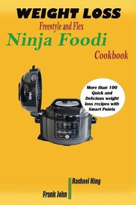 Book cover for Weight Loss Freestyle and Flex Ninja Foodi Cookbook