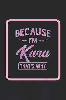 Book cover for Because I'm Kara That's Why