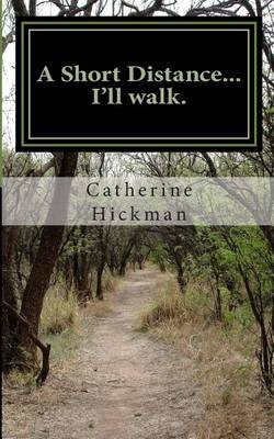 Cover of A Short Distance... I'll Walk.