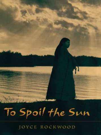 Cover of To Spoil the Sun / Joyce Rockwood