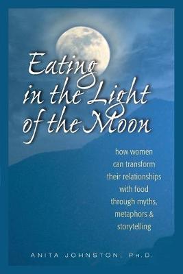 Cover of Eating in the Light of the Moon